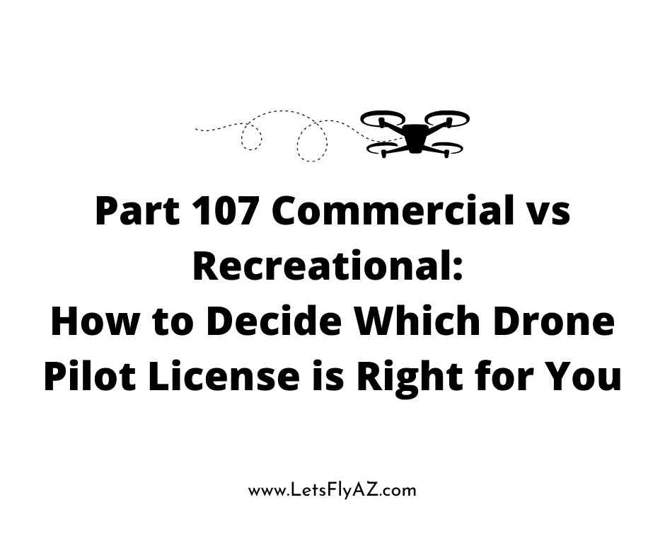 Part 107 Commercial vs Recreational How to Decide Which Drone Pilot